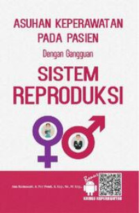 Image of Asuhan Keperawatan Pada Pasien Dengan Gangguan Sistem Reproduksi