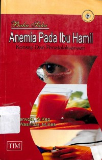 Image of Buku Saku Anemia Pada Ibu Hamil Konsep dan Pelaksanaan