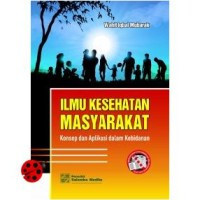 Image of Ilmu Kesehatan Masyarakat Konsep dan Aplikasi dalam Kebidanan