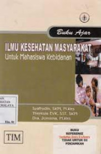 Image of Buku Ajar Ilmu Kesehatan Masyarakat Untuk Mahasiswa Kebidanan
