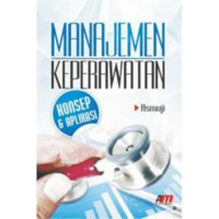 Image of Manajemen Keperawatan Konsep & Aplikasi
