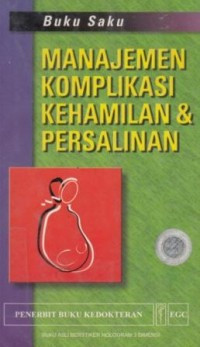 Image of Buku Saku Manajemen Komplikasi Kehamilan & Persalinan